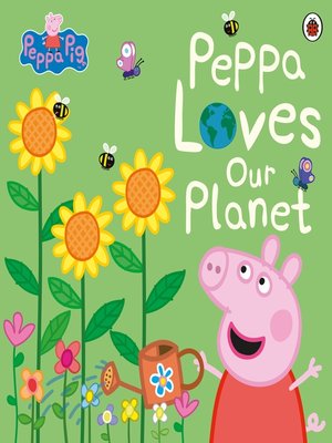 cover image of Peppa Loves Our Planet